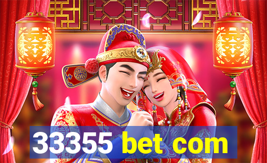 33355 bet com