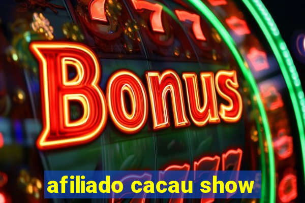 afiliado cacau show