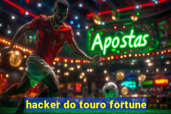 hacker do touro fortune