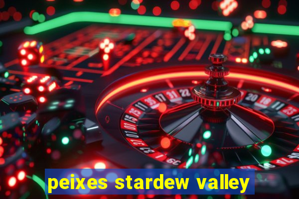 peixes stardew valley