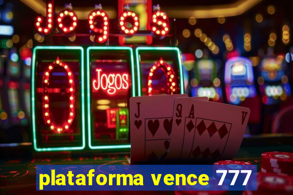 plataforma vence 777