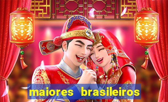 maiores brasileiros da história