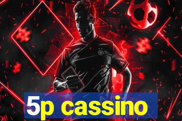 5p cassino