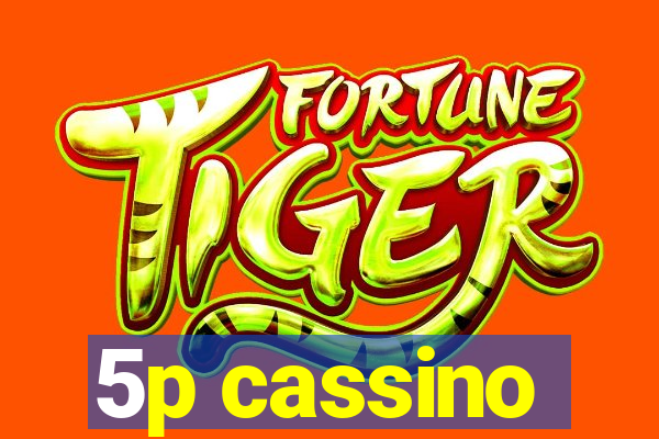 5p cassino