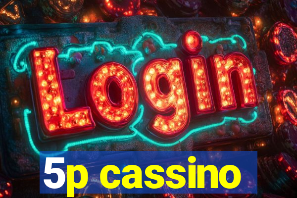 5p cassino