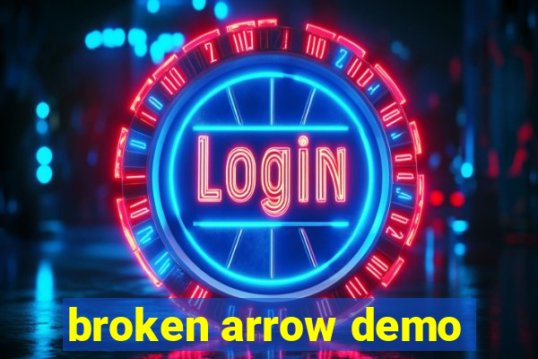 broken arrow demo