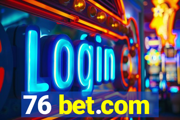 76 bet.com