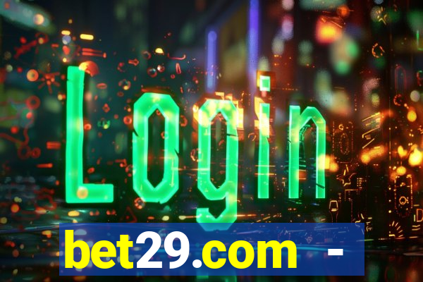 bet29.com - caça-níqueis online cassino