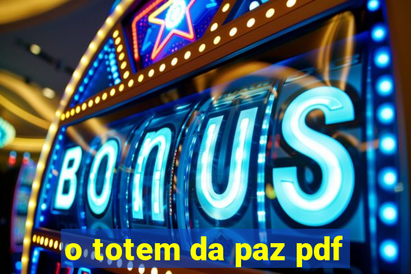 o totem da paz pdf