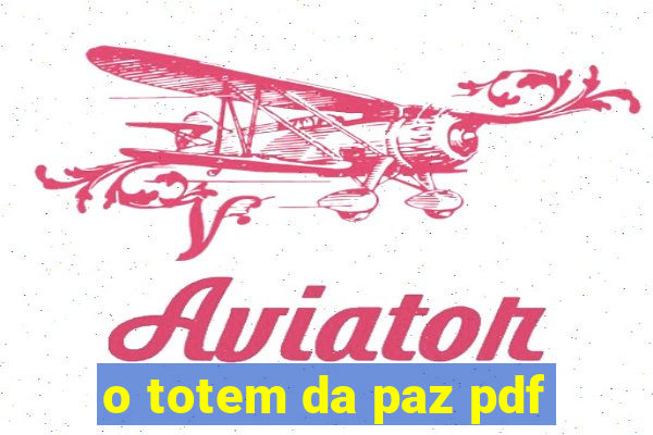 o totem da paz pdf