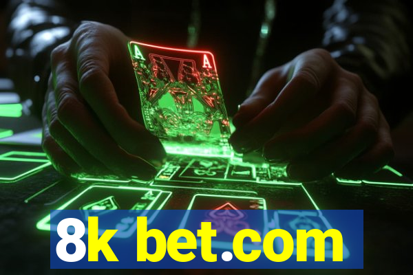 8k bet.com