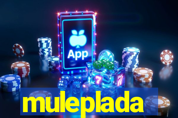 muleplada