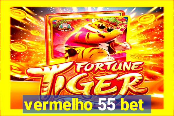 vermelho 55 bet