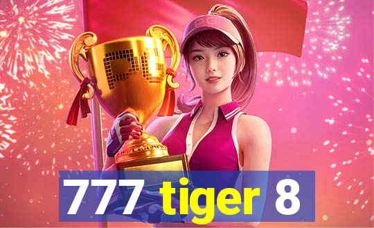 777 tiger 8
