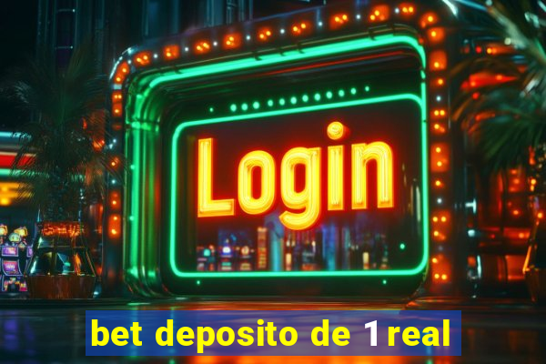 bet deposito de 1 real