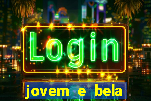 jovem e bela dublado download