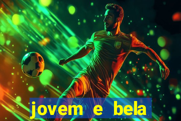 jovem e bela dublado download