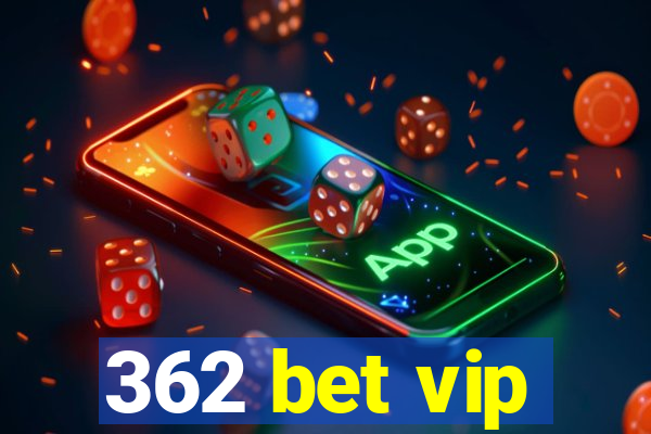 362 bet vip