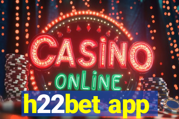 h22bet app