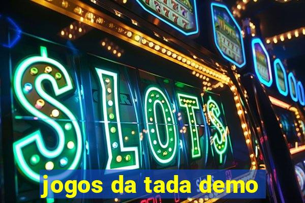 jogos da tada demo