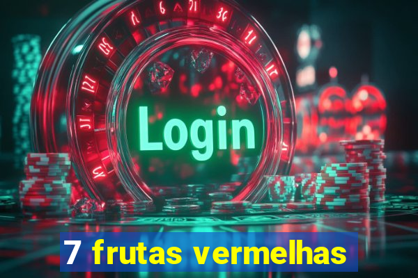 7 frutas vermelhas