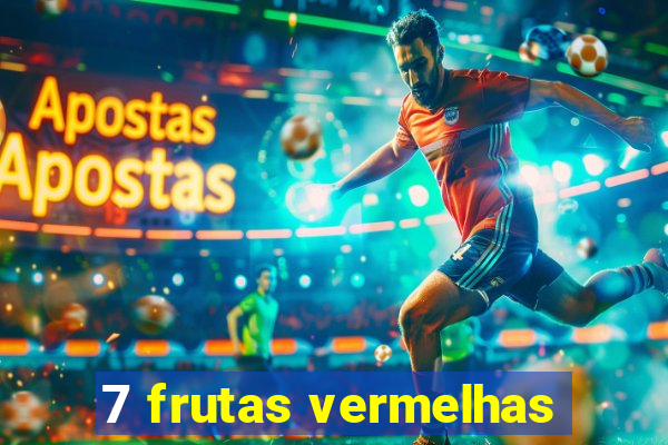 7 frutas vermelhas