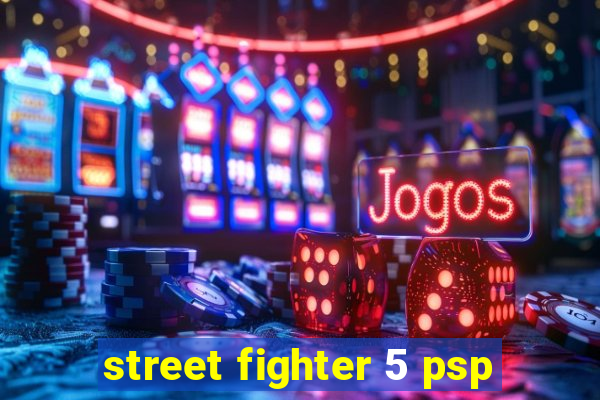 street fighter 5 psp