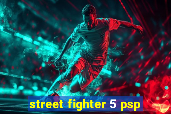 street fighter 5 psp