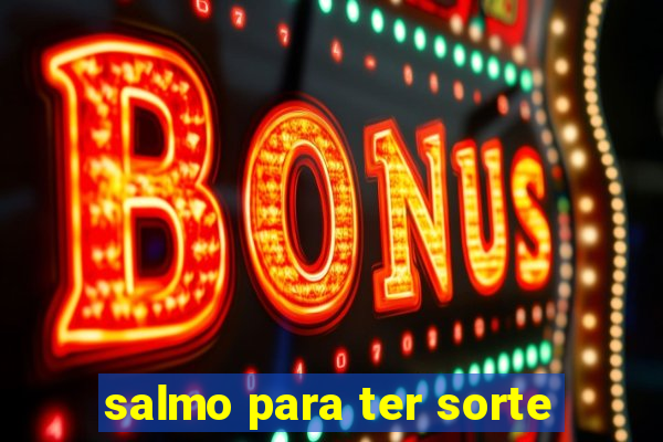 salmo para ter sorte