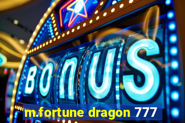 m.fortune dragon 777