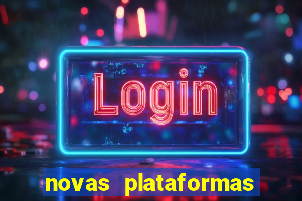 novas plataformas fortune tiger