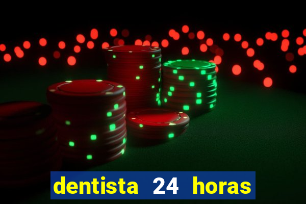 dentista 24 horas em betim