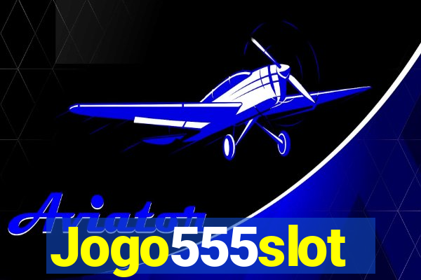 Jogo555slot