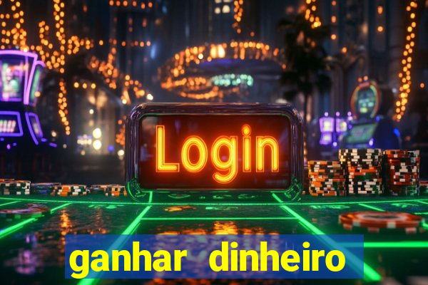 ganhar dinheiro jogando gratis