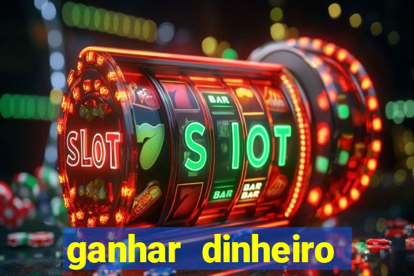 ganhar dinheiro online jogando