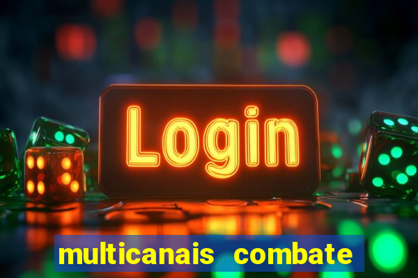 multicanais combate ao vivo