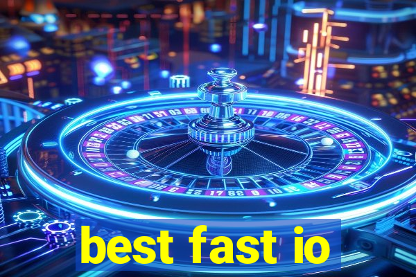 best fast io