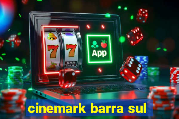 cinemark barra sul