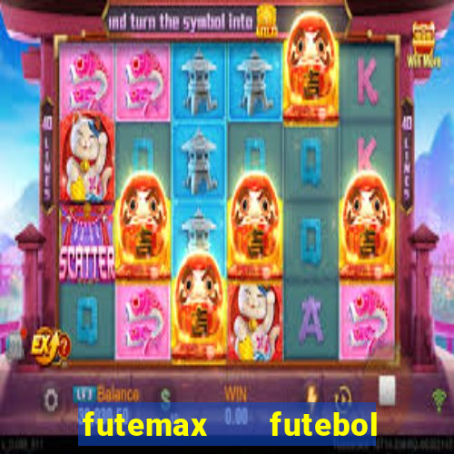 futemax   futebol ao vivo