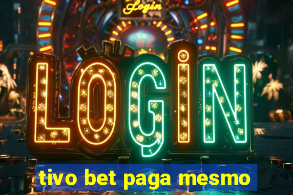 tivo bet paga mesmo