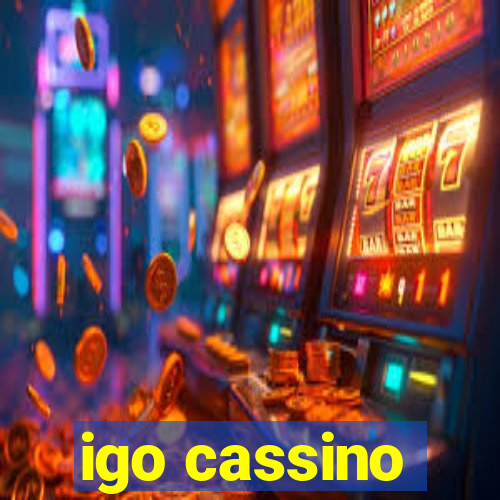 igo cassino