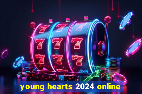 young hearts 2024 online