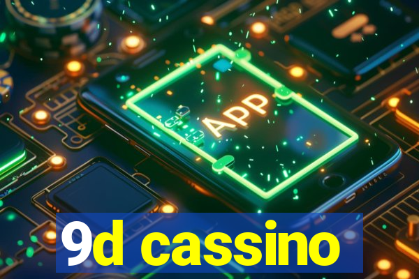 9d cassino