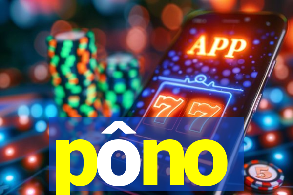 pôno