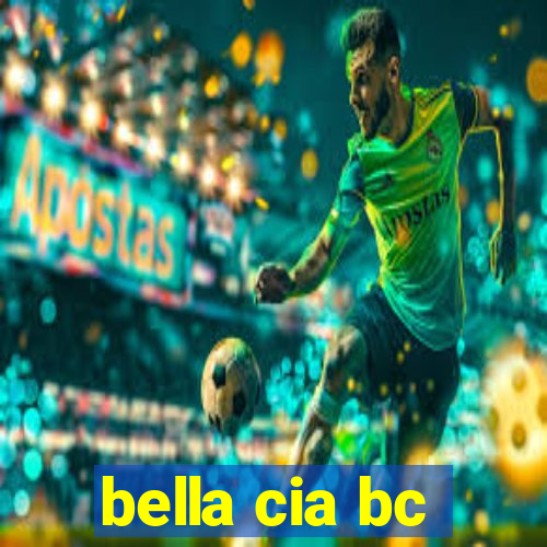 bella cia bc
