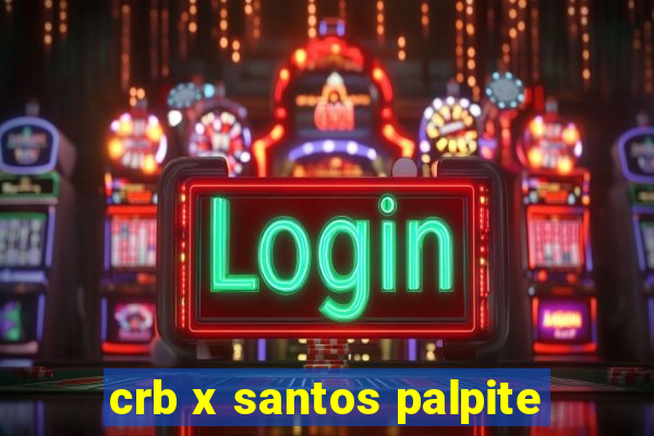 crb x santos palpite
