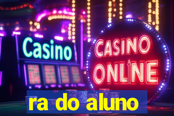 ra do aluno