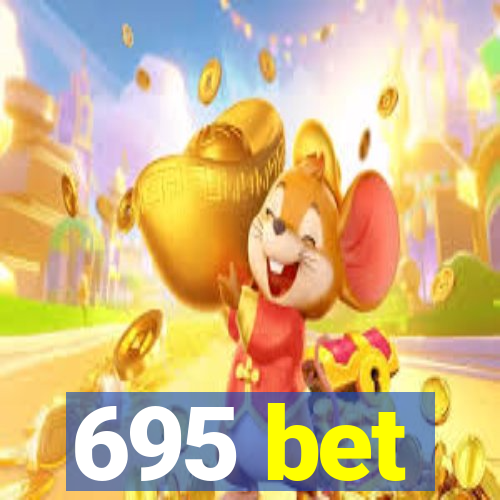 695 bet
