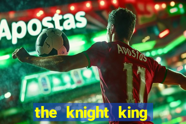 the knight king who returned with a god wiki