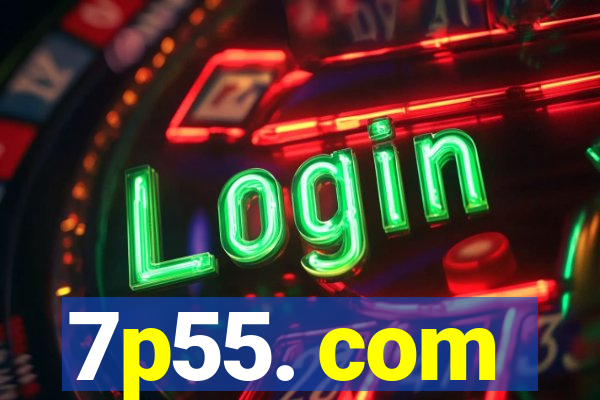 7p55. com